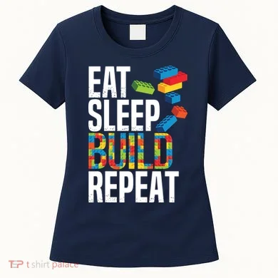Eat Sleep Build Repeat Building Blocks Bricks Master Builder Women's T-Shirt