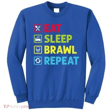 Eat Sleep Brawl Repeat Sweatshirt