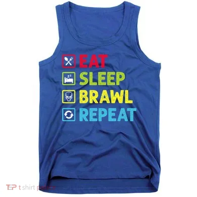 Eat Sleep Brawl Repeat Tank Top