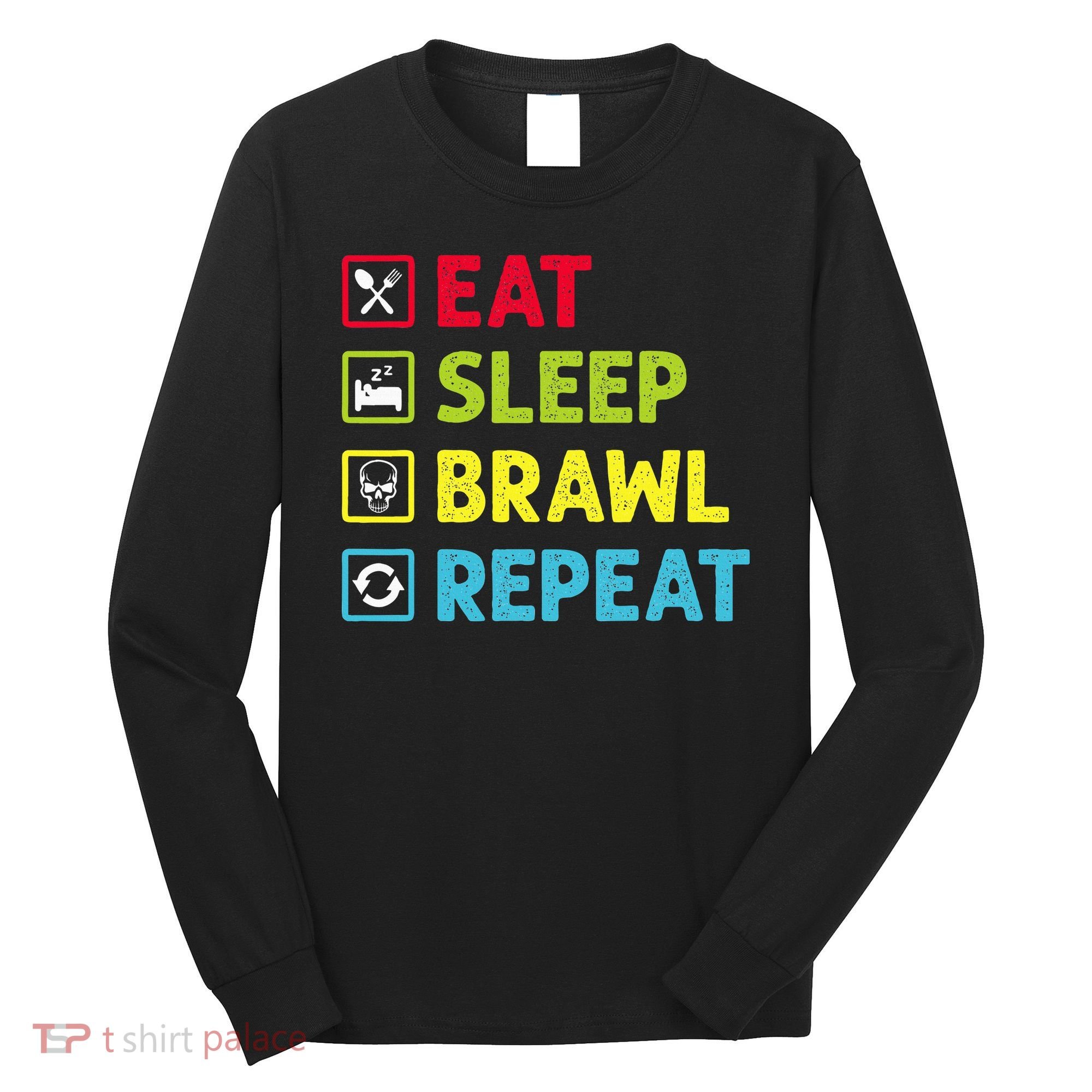 Eat Sleep Brawl Repeat Funny Video Gamer Gaming Long Sleeve Shirt