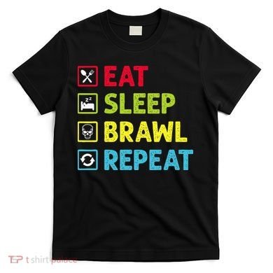 Eat Sleep Brawl Repeat Funny Video Gamer Gaming T-Shirt