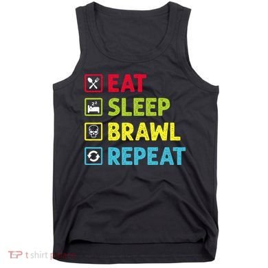 Eat Sleep Brawl Repeat Funny Video Gamer Gaming Tank Top