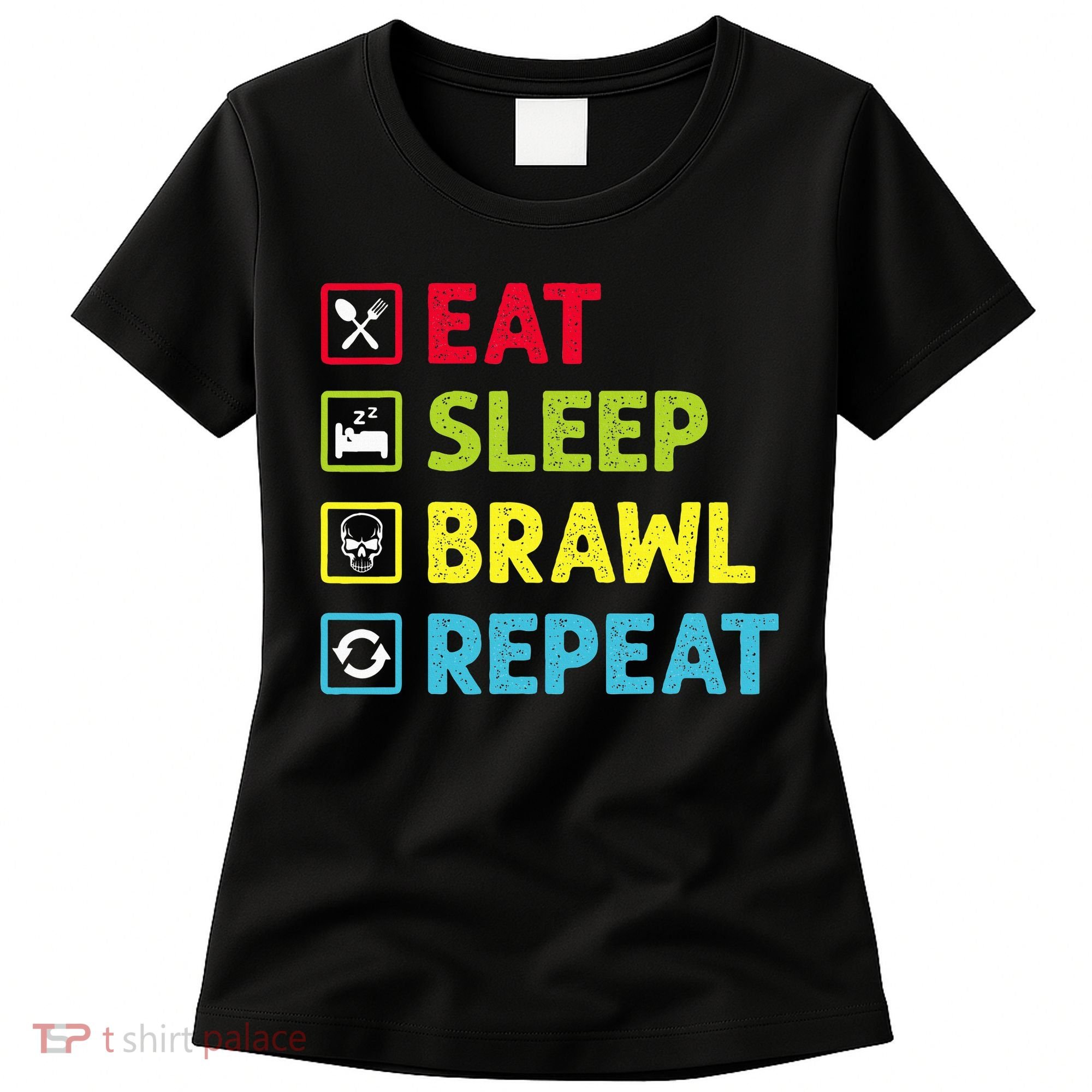 Eat Sleep Brawl Repeat Funny Video Gamer Gaming Women's T-Shirt