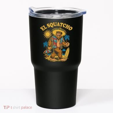 El Squatcho Bigfoot Funny Sasquatch Tumbler