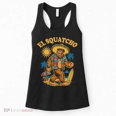 El Squatcho Bigfoot Funny Sasquatch Women's Tank Top
