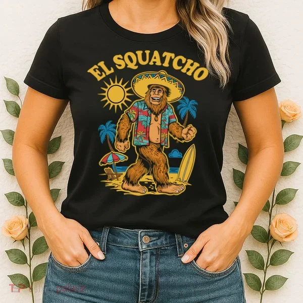 El Squatcho Bigfoot Funny Sasquatch Women's T-Shirt