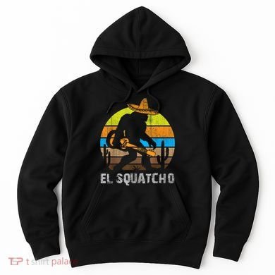 El Squatcho Bigfoot Sasquatch Hoodie