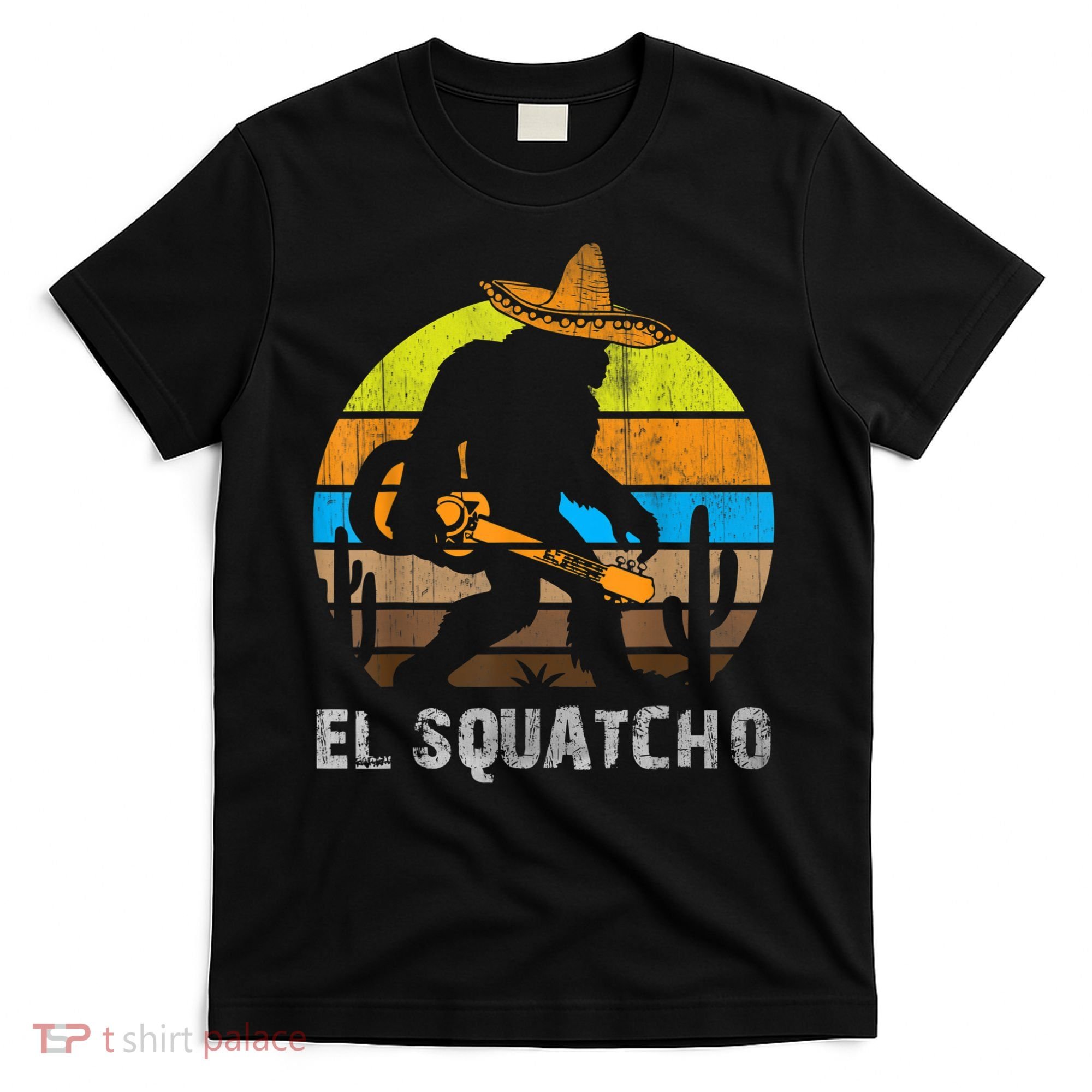 El Squatcho Bigfoot Sasquatch T-Shirt