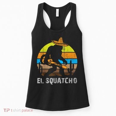 El Squatcho Bigfoot Sasquatch Women's Tank Top