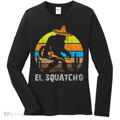El Squatcho Bigfoot Sasquatch Women's Long Sleeve Shirt