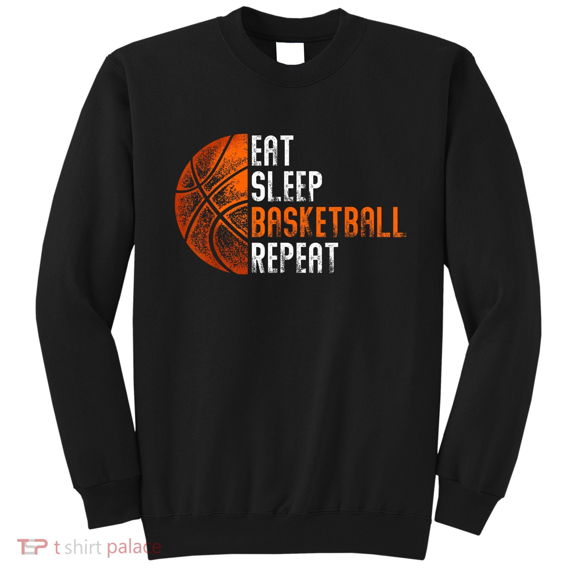 Eat Sleep Basketball Repeat Adults Basketball Sweatshirt