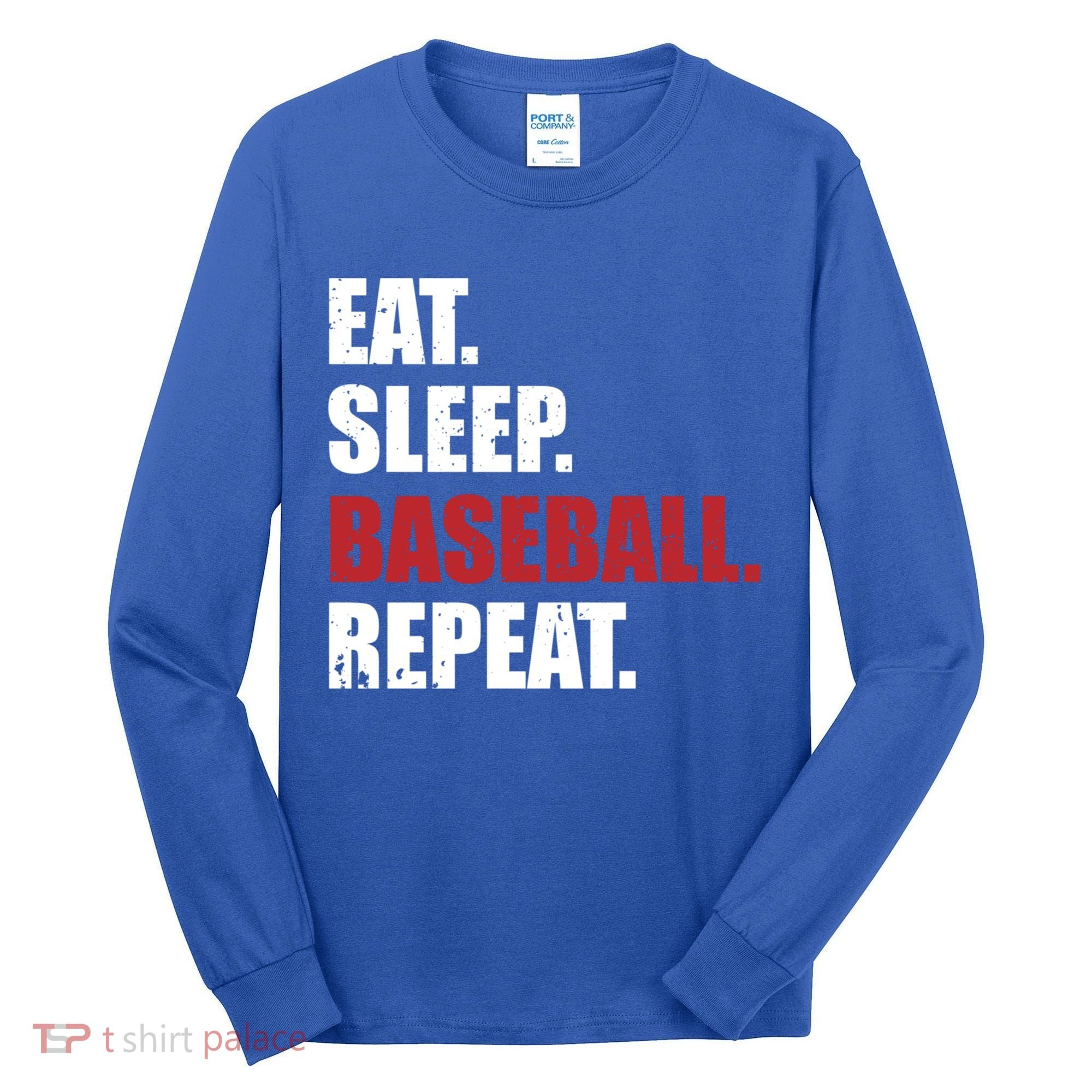 Eat Sleep Baseball Repeat Gift Tall Long Sleeve Shirt