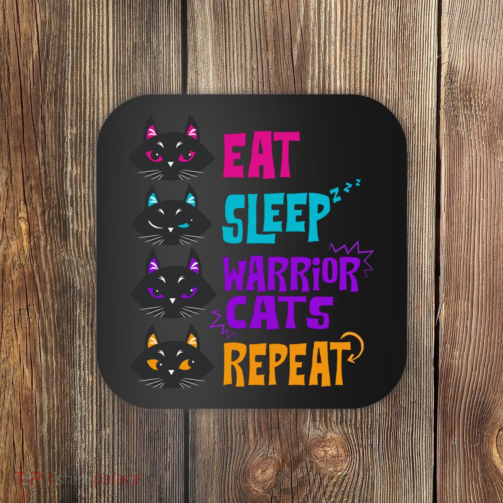 Eat Sleep Cat Warrior Repeat Cat Warrior Love Cats Coaster