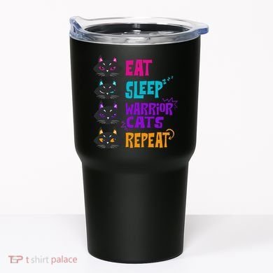 Eat Sleep Cat Warrior Repeat Cat Warrior Love Cats Tumbler