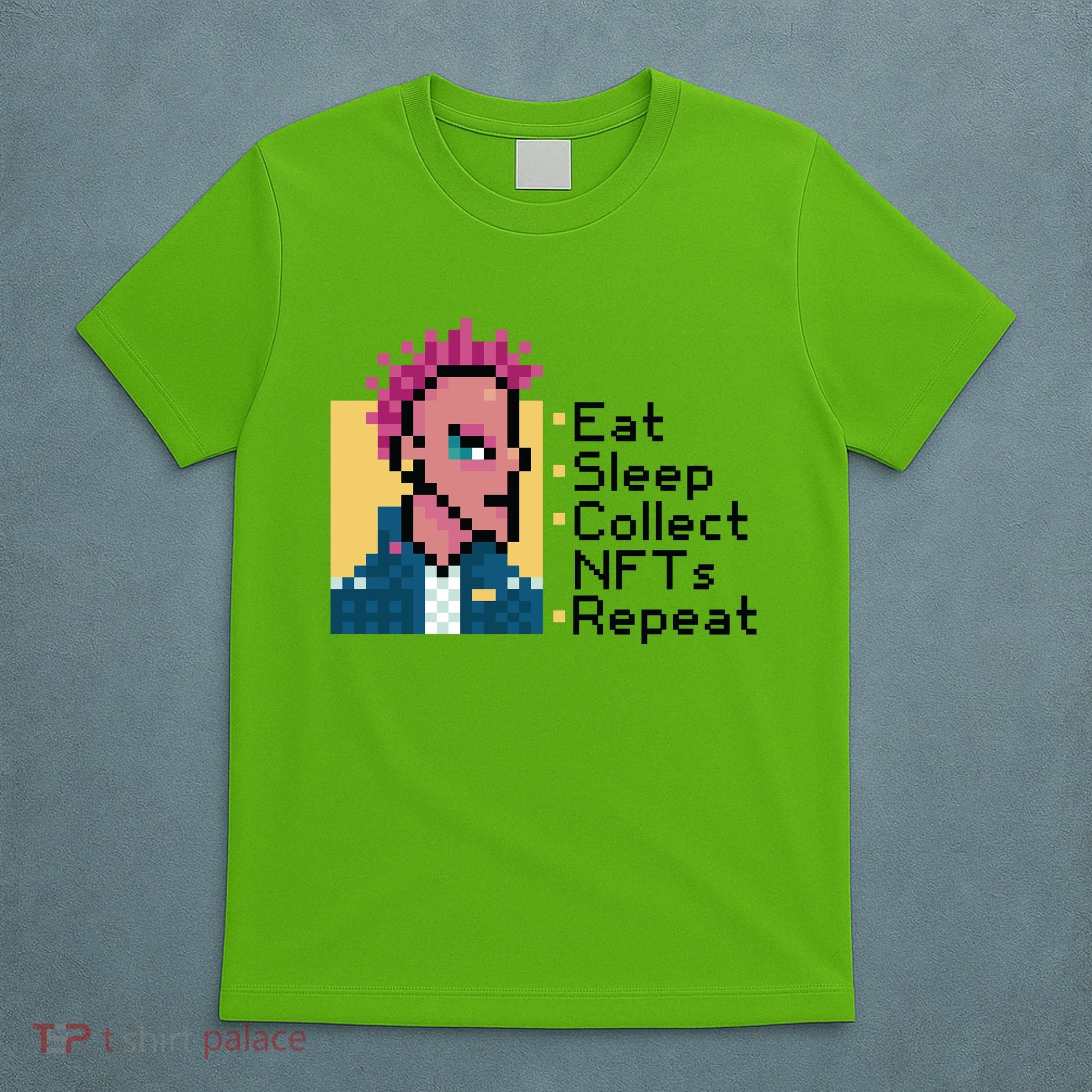 Eat Sleep Collect Nfts Repeat Pixel T-Shirt