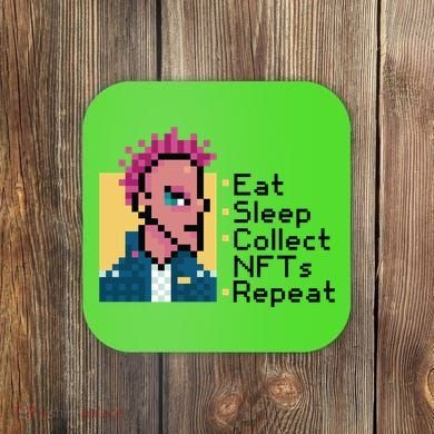 Eat Sleep Collect Nfts Repeat Pixel Coaster