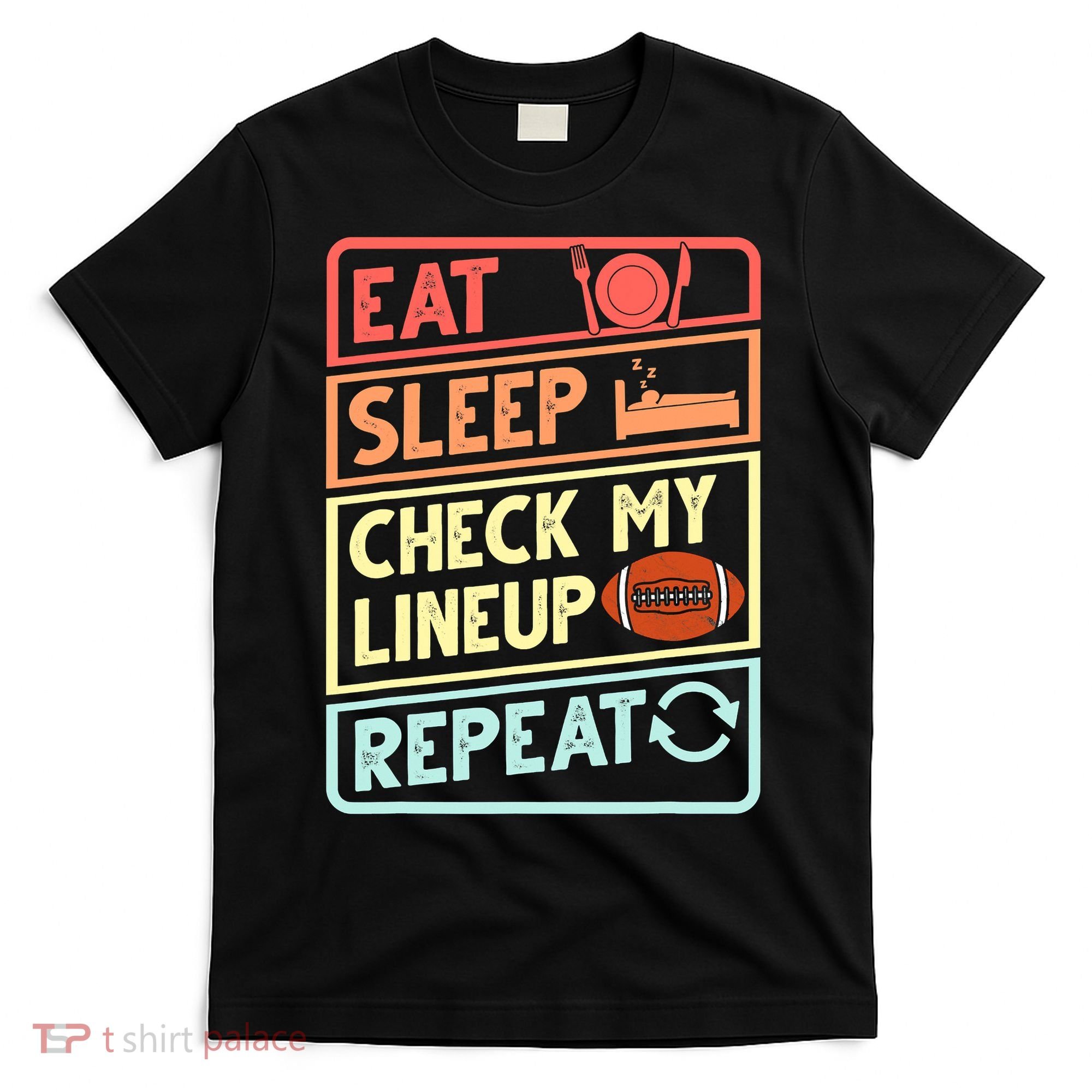 Eat Sleep Check My Lineup Repeat Retro Fantasy Football T-Shirt