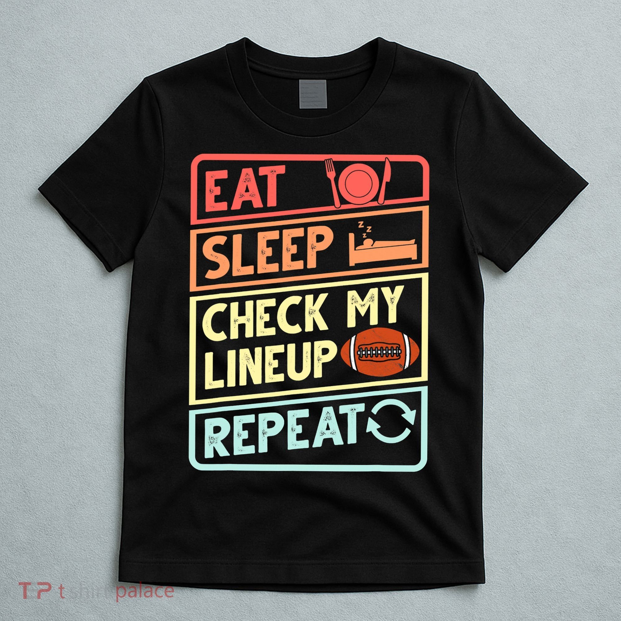 Eat Sleep Check My Lineup Repeat Retro Fantasy Football T-Shirt