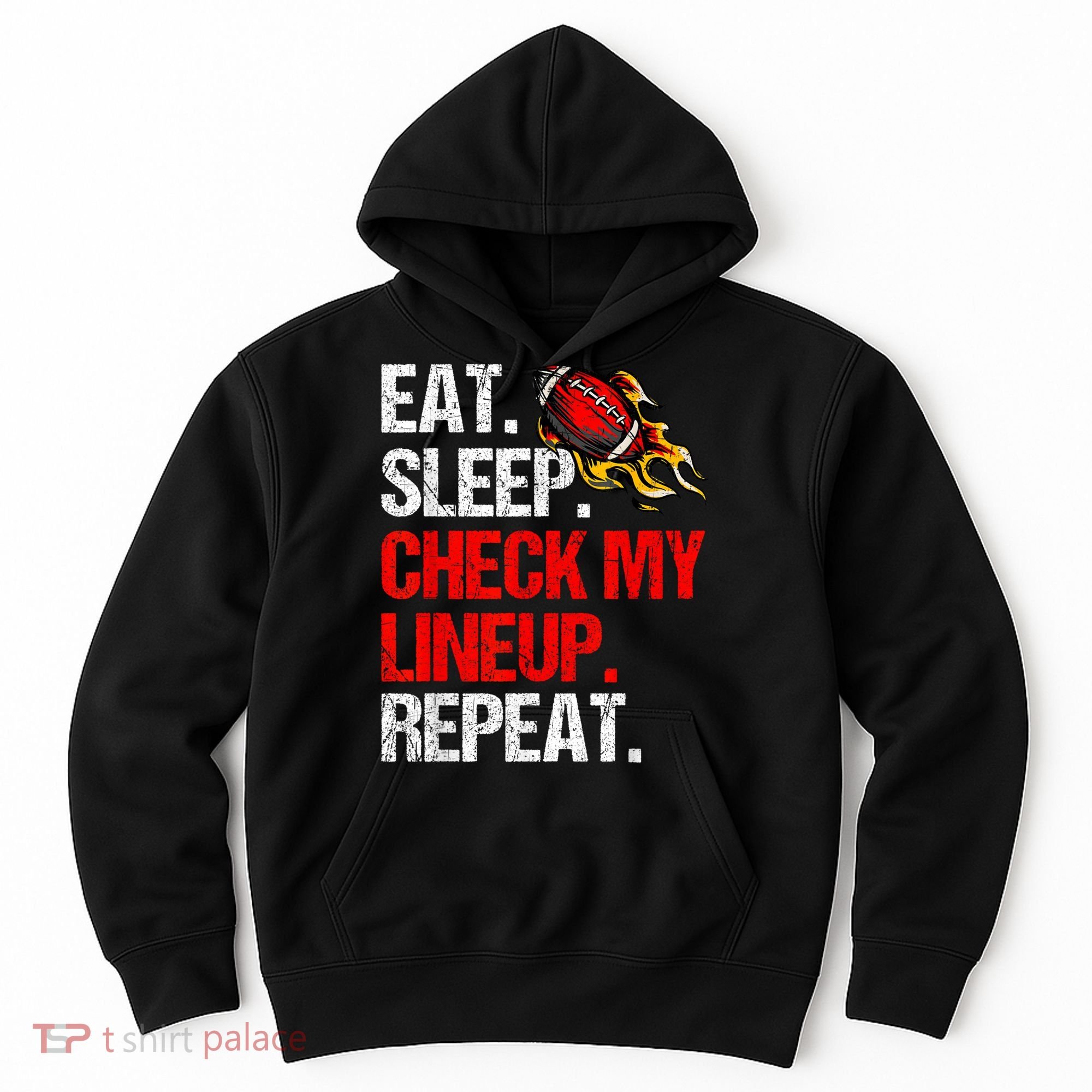 Eat Sleep Check My Lineup Repeat Fantasy Football Hoodie