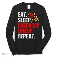 Eat Sleep Check My Lineup Repeat Fantasy Football Long Sleeve Shirt thumb 0