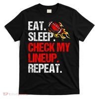 Eat Sleep Check My Lineup Repeat Fantasy Football T-Shirt thumb 0