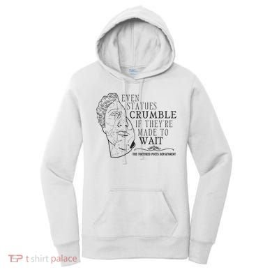 Even Statues Crumble If They Are Made To Wait Ttpd Women's Hoodie