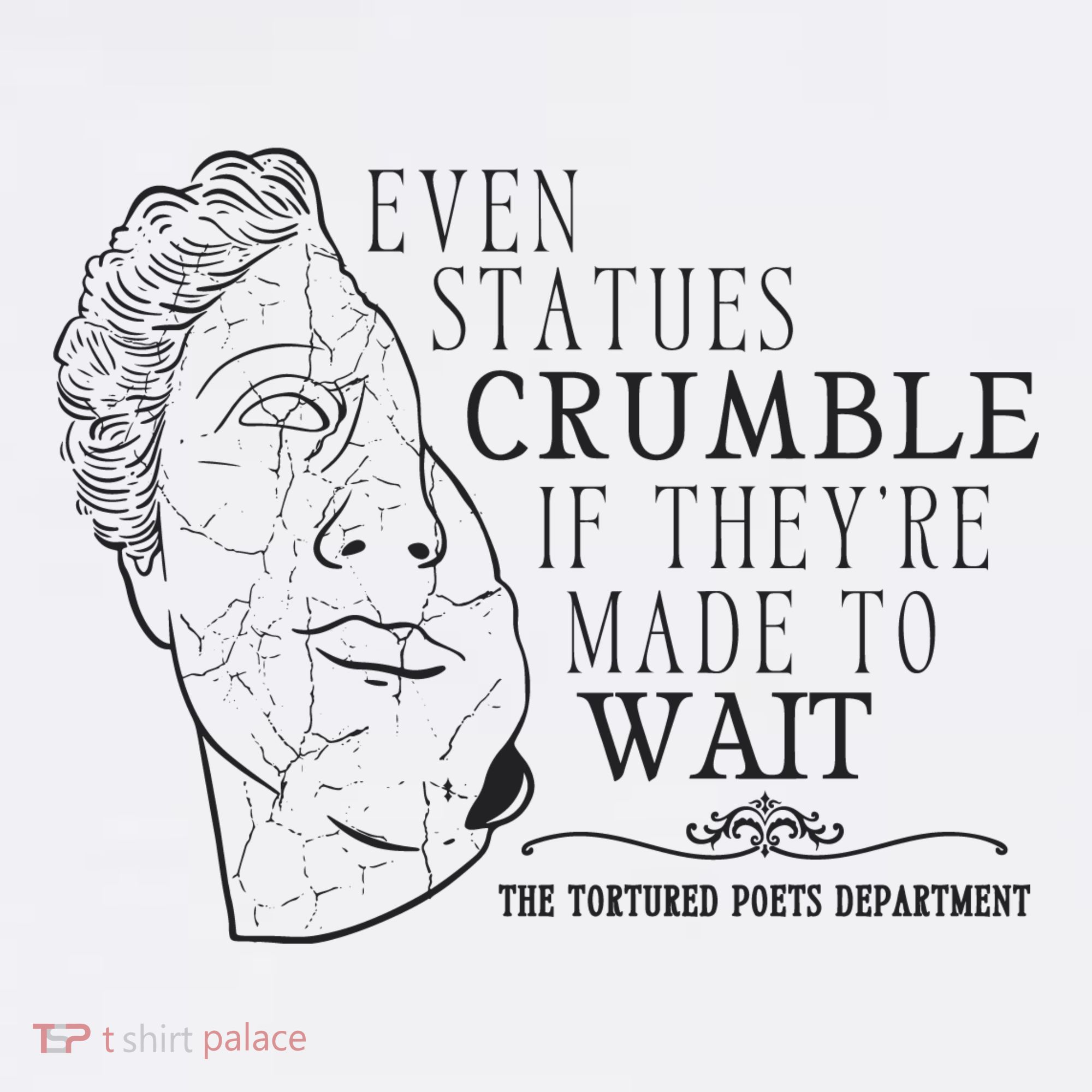 Even Statues Crumble If They Are Made To Wait Ttpd Women's Tank Top