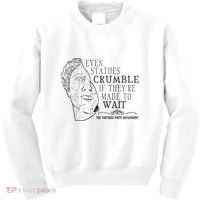 Even Statues Crumble If They Are Made To Wait Ttpd Kids Sweatshirt thumb 0