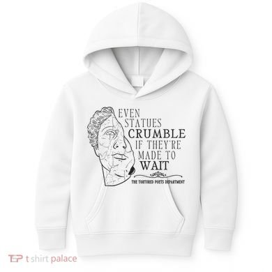 Even Statues Crumble If They Are Made To Wait Ttpd Kids Hoodie