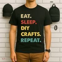 Eat Sleep Diycrafts Repeat Funny Diycrafts Lover T-Shirt thumb 6