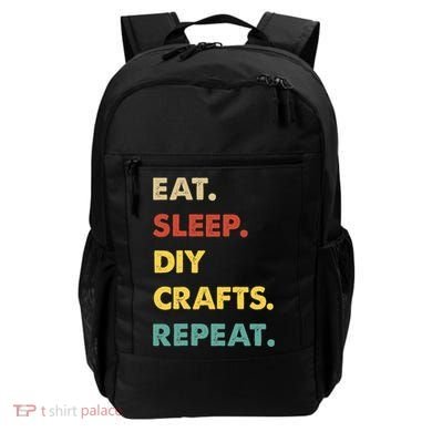 Eat Sleep Diycrafts Repeat Funny Diycrafts Lover Backpack