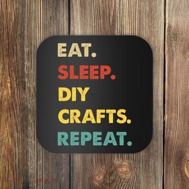 Eat Sleep Diycrafts Repeat Funny Diycrafts Lover Coaster