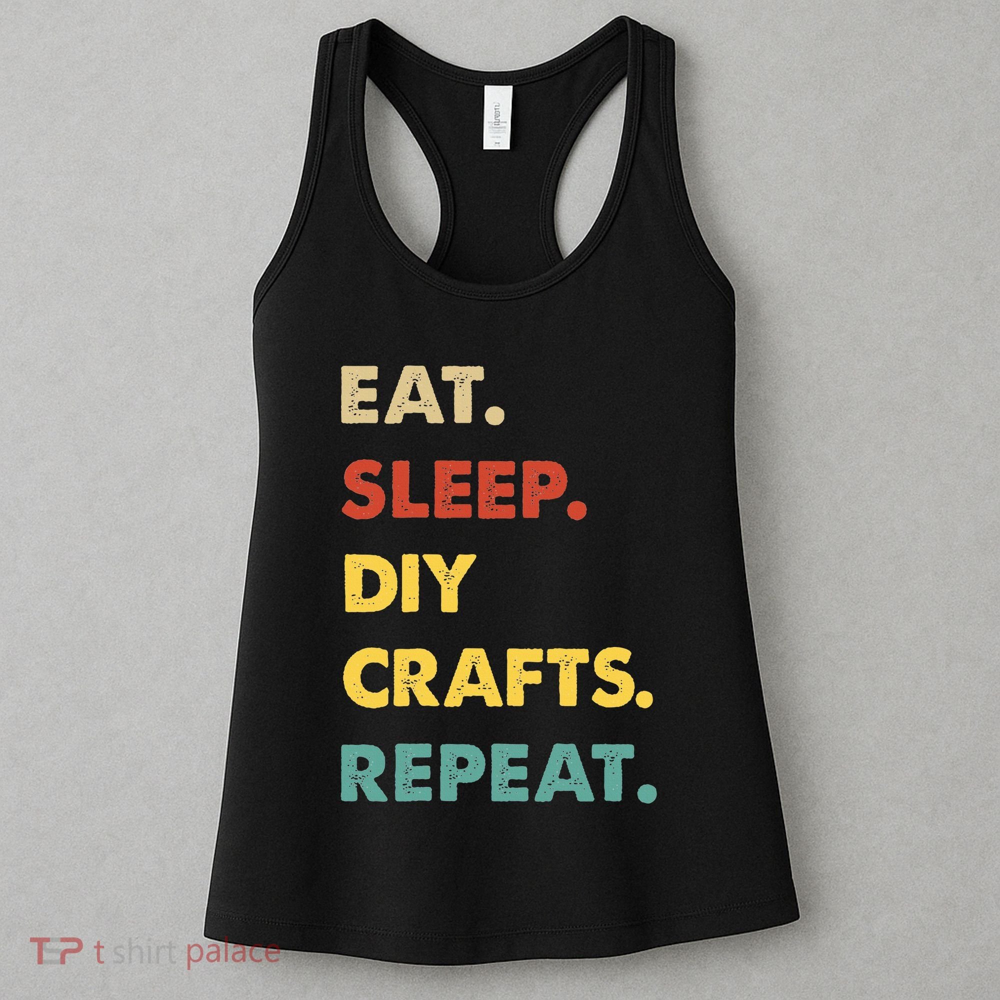 Eat Sleep Diycrafts Repeat Funny Diycrafts Lover Women's Tank Top