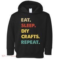 Eat Sleep Diycrafts Repeat Funny Diycrafts Lover Toddler Hoodie thumb 0