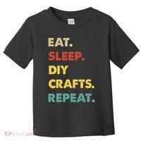 Eat Sleep Diycrafts Repeat Funny Diycrafts Lover Toddler T-Shirt thumb 0