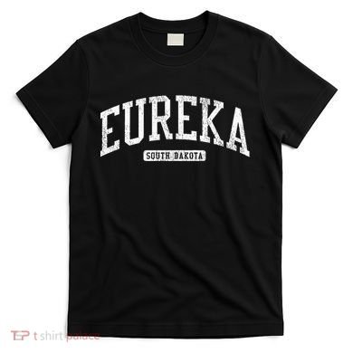 Eureka South Dakota Sd Js03 College University Style T-Shirt