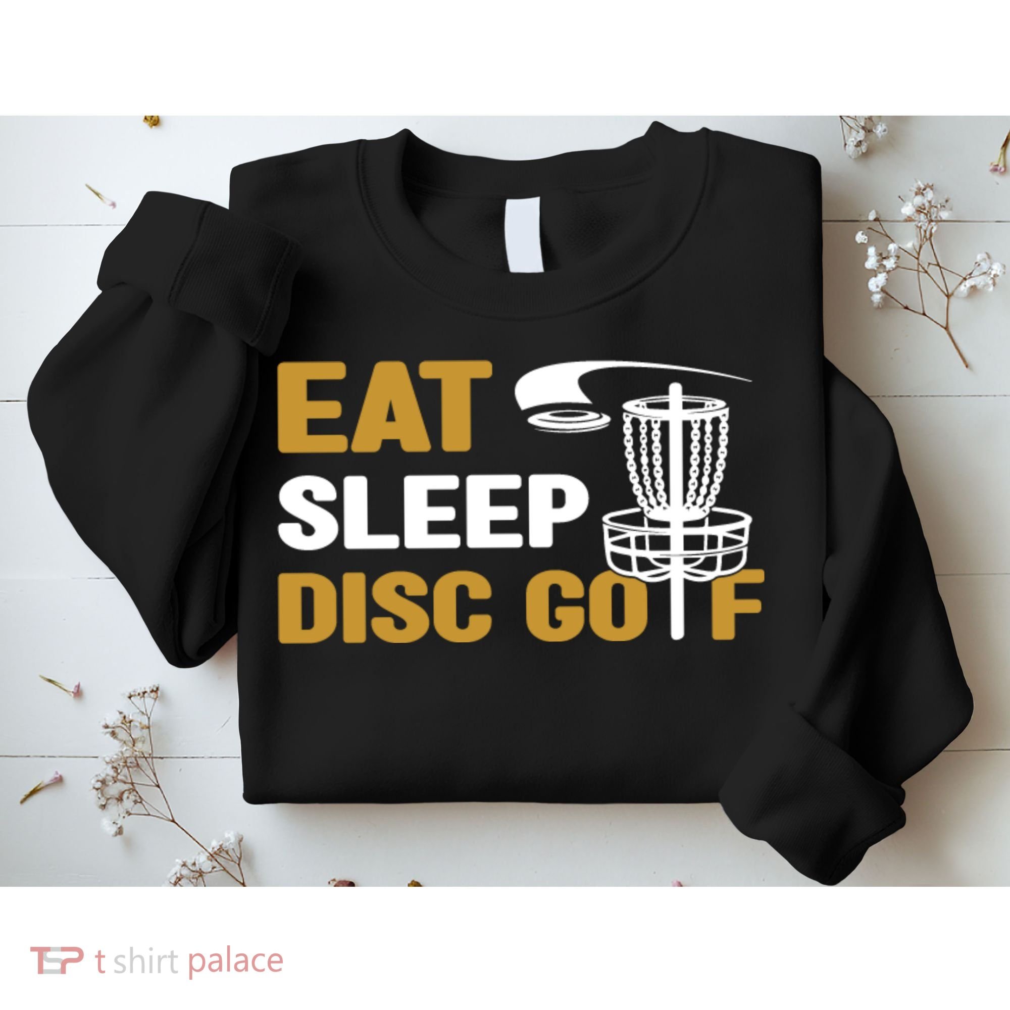 Eat Sleep Disc Golf Frolf Disc Golf Tee Sweatshirt