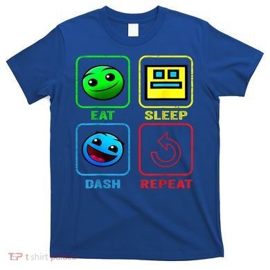 Eat Sleep Dash Repeat Video Game Geometry Video Gamer Cool Gift T-Shirt