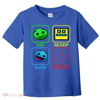 Eat Sleep Dash Repeat Video Game Geometry Video Gamer Cool Gift Toddler T-Shirt