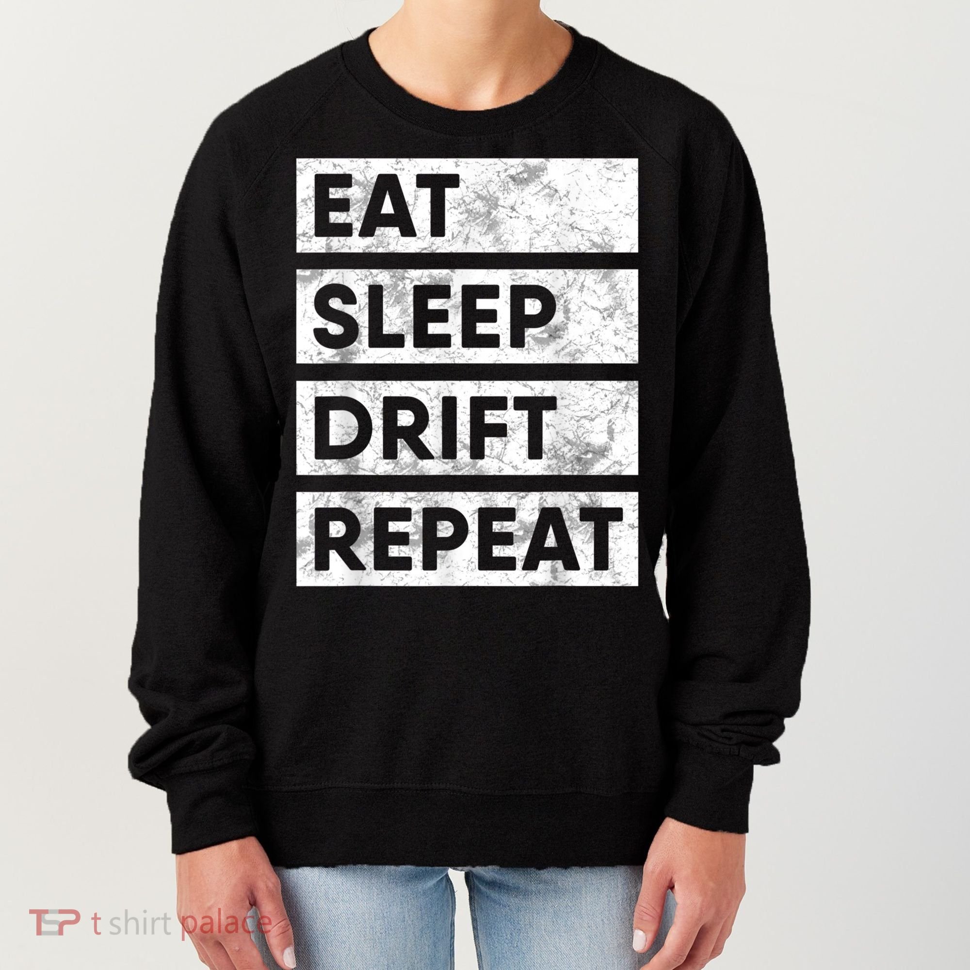 Eat Sleep Drift Repeat Car Drifting Tokyo JDM Women's Sweatshirt
