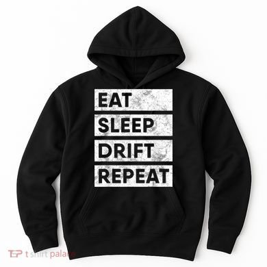 Eat Sleep Drift Repeat Car Drifting Tokyo JDM Hoodie