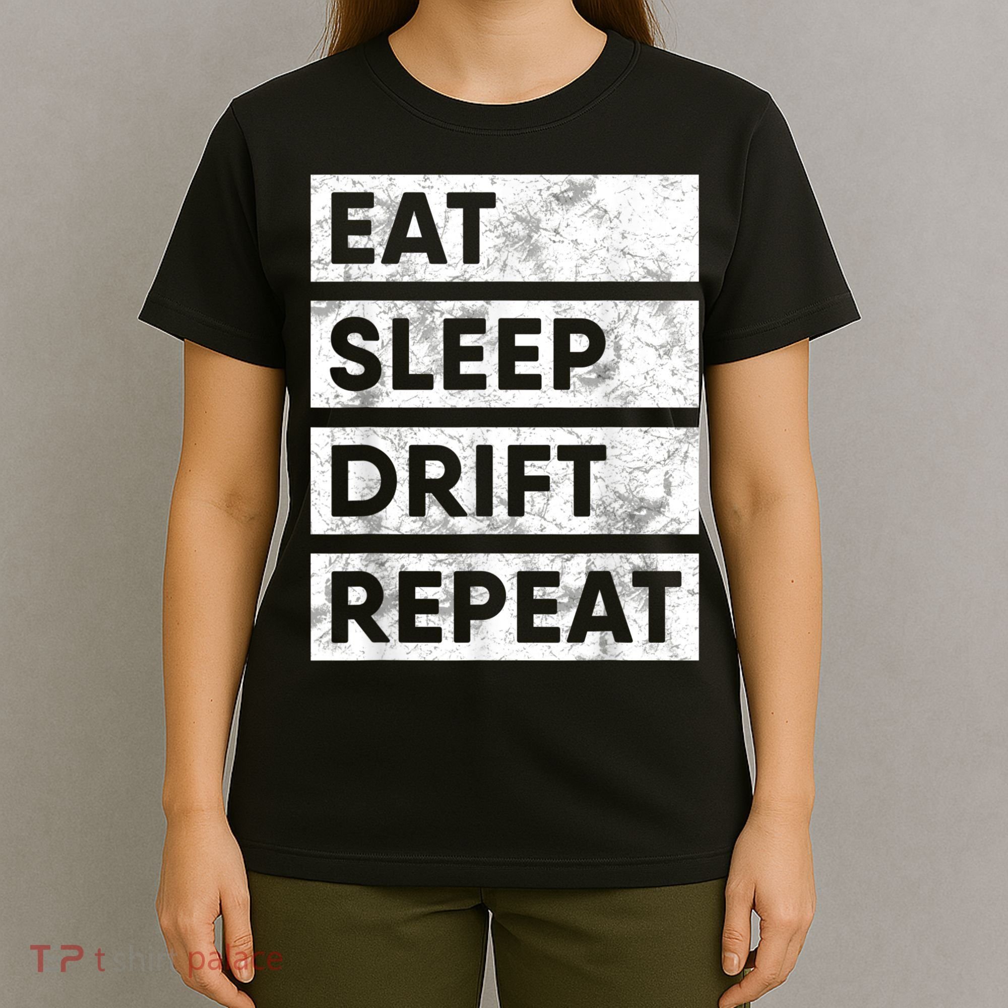 Eat Sleep Drift Repeat Car Drifting Tokyo JDM T-Shirt
