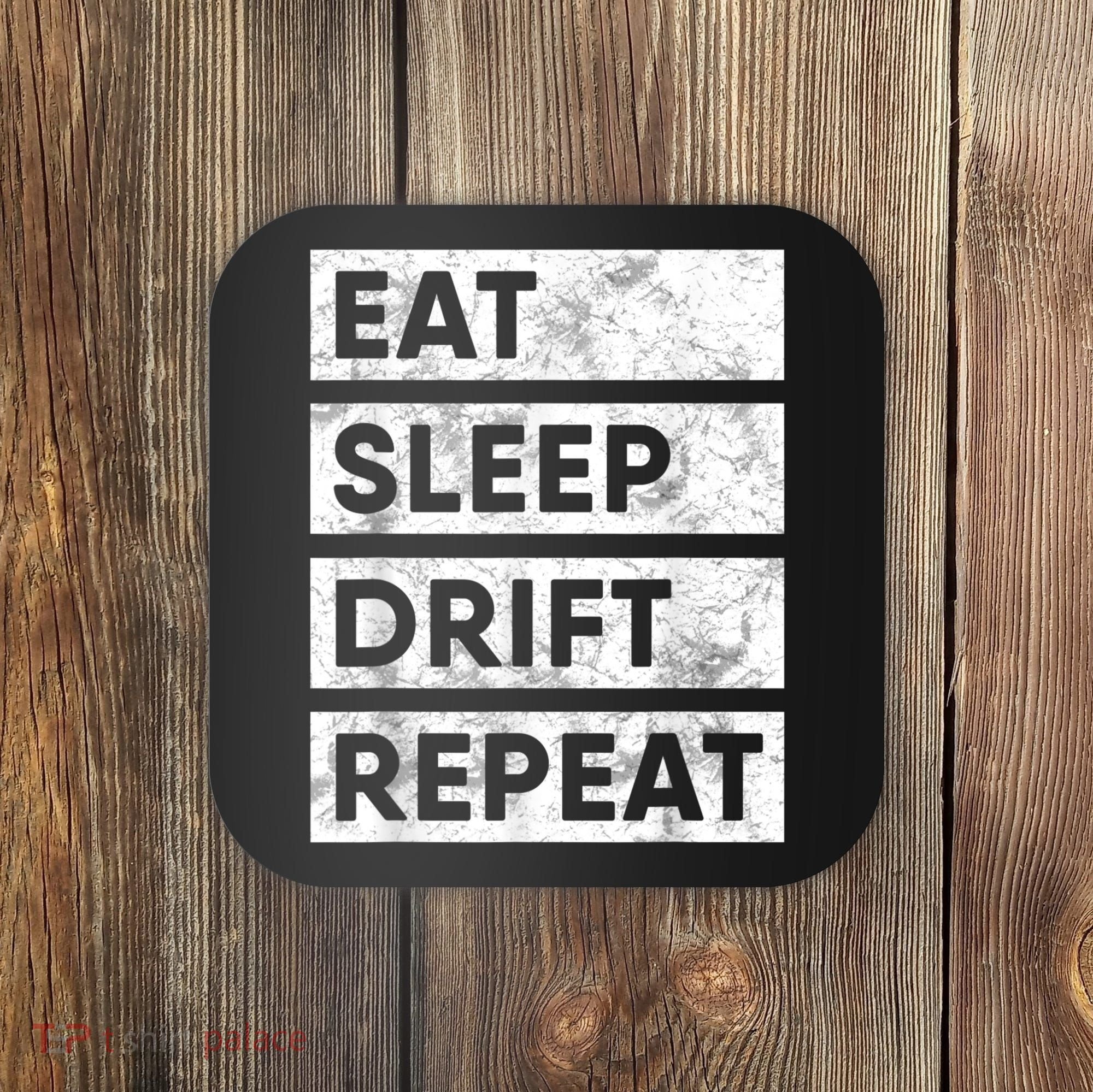 Eat Sleep Drift Repeat Car Drifting Tokyo JDM Coaster