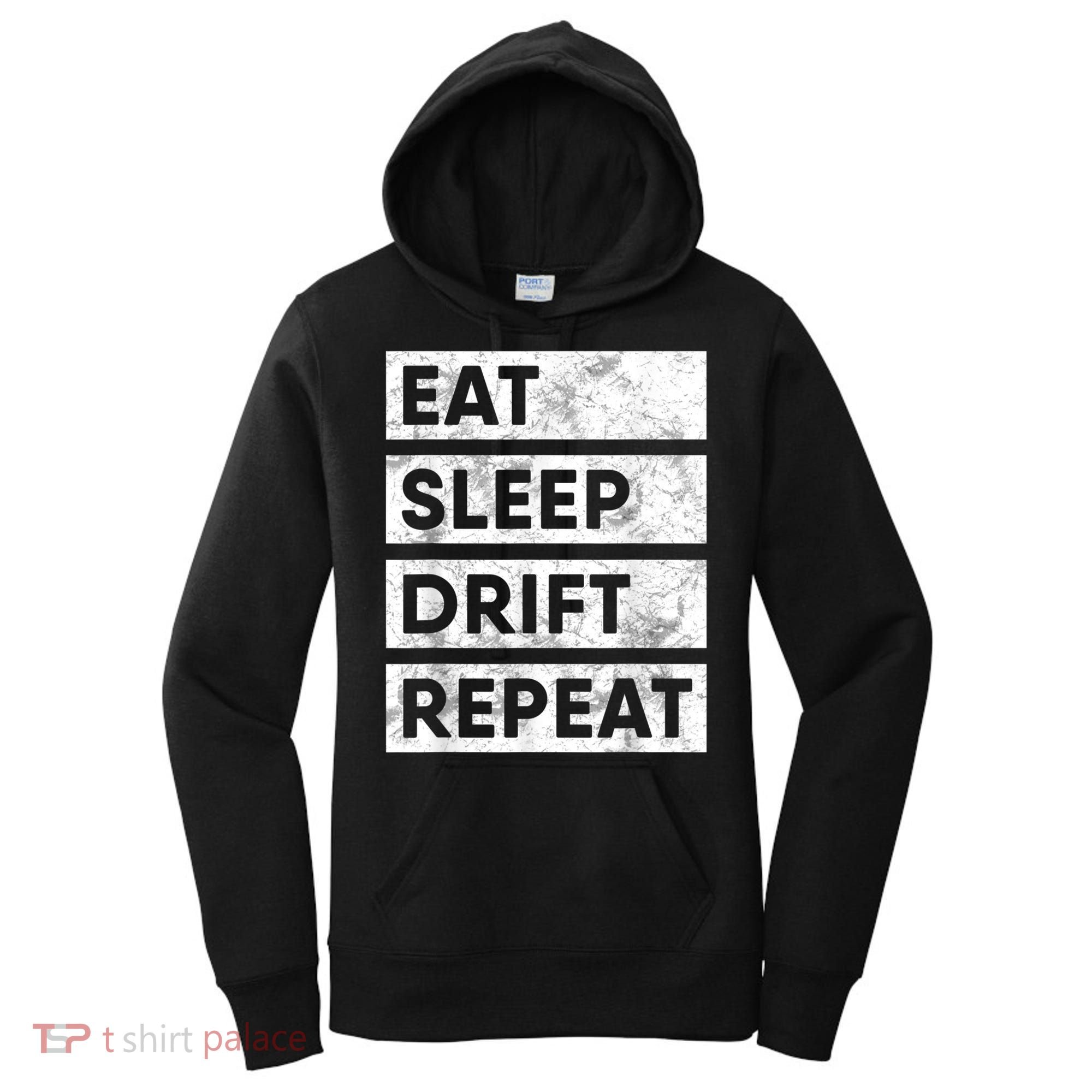 Eat Sleep Drift Repeat Car Drifting Tokyo JDM Women's Hoodie