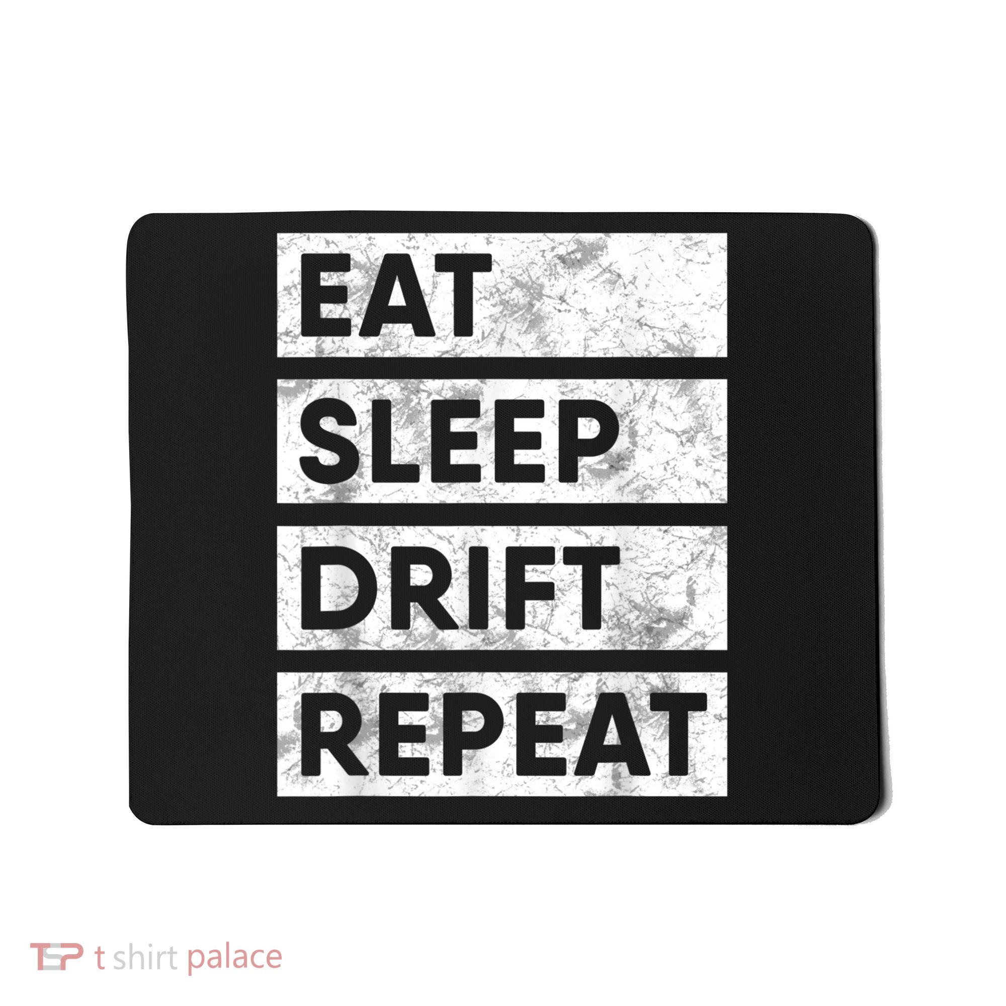 Eat Sleep Drift Repeat Car Drifting Tokyo JDM Mousepad