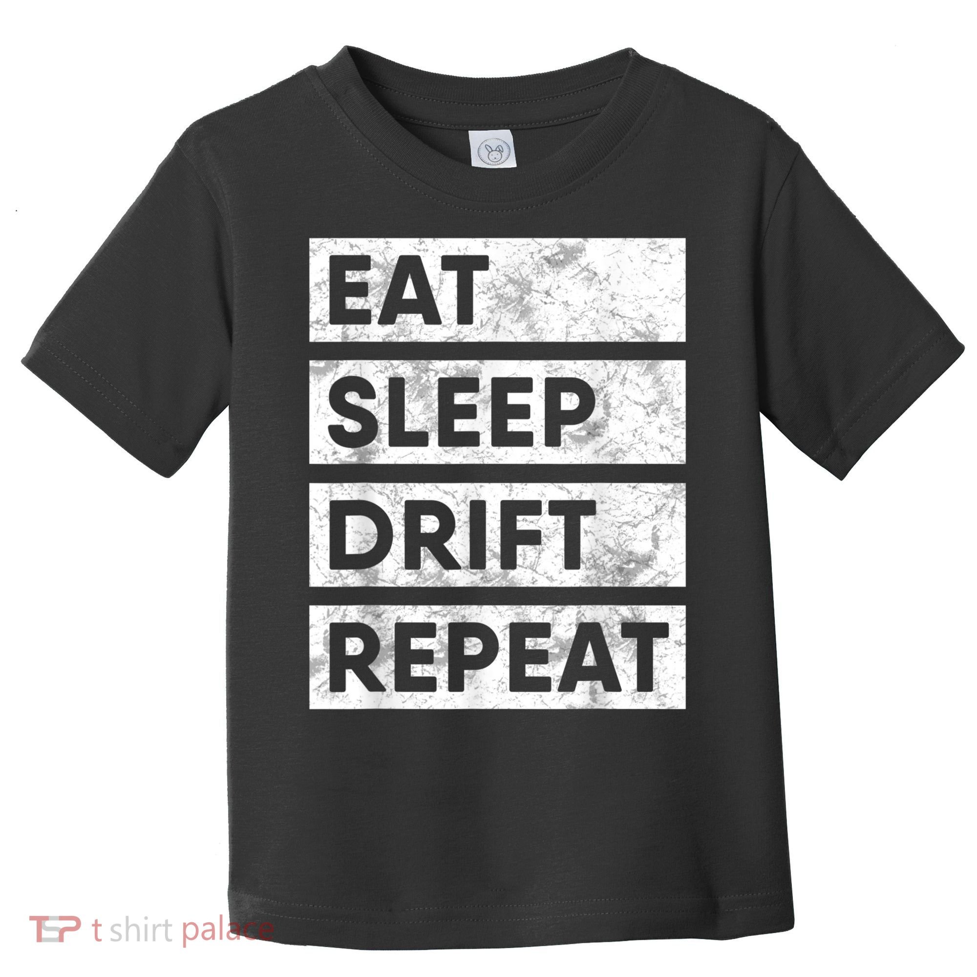 Eat Sleep Drift Repeat Car Drifting Tokyo JDM Toddler T-Shirt