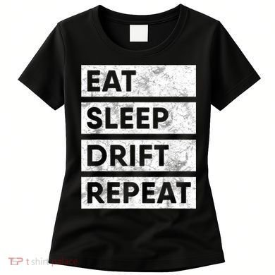 Eat Sleep Drift Repeat Car Drifting Tokyo JDM Women's T-Shirt