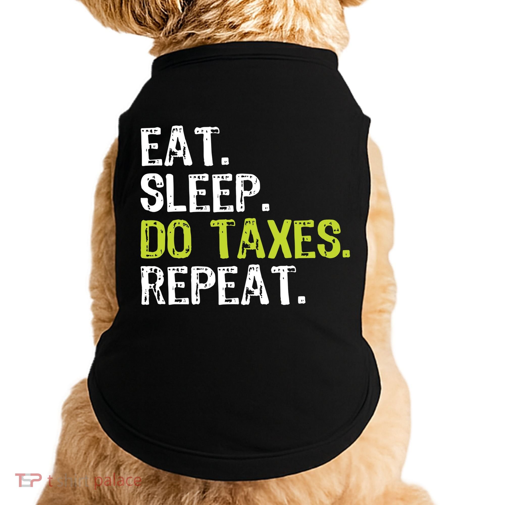 Eat Sleep Do Taxes Accountant Accounting Funny Doggie Tank
