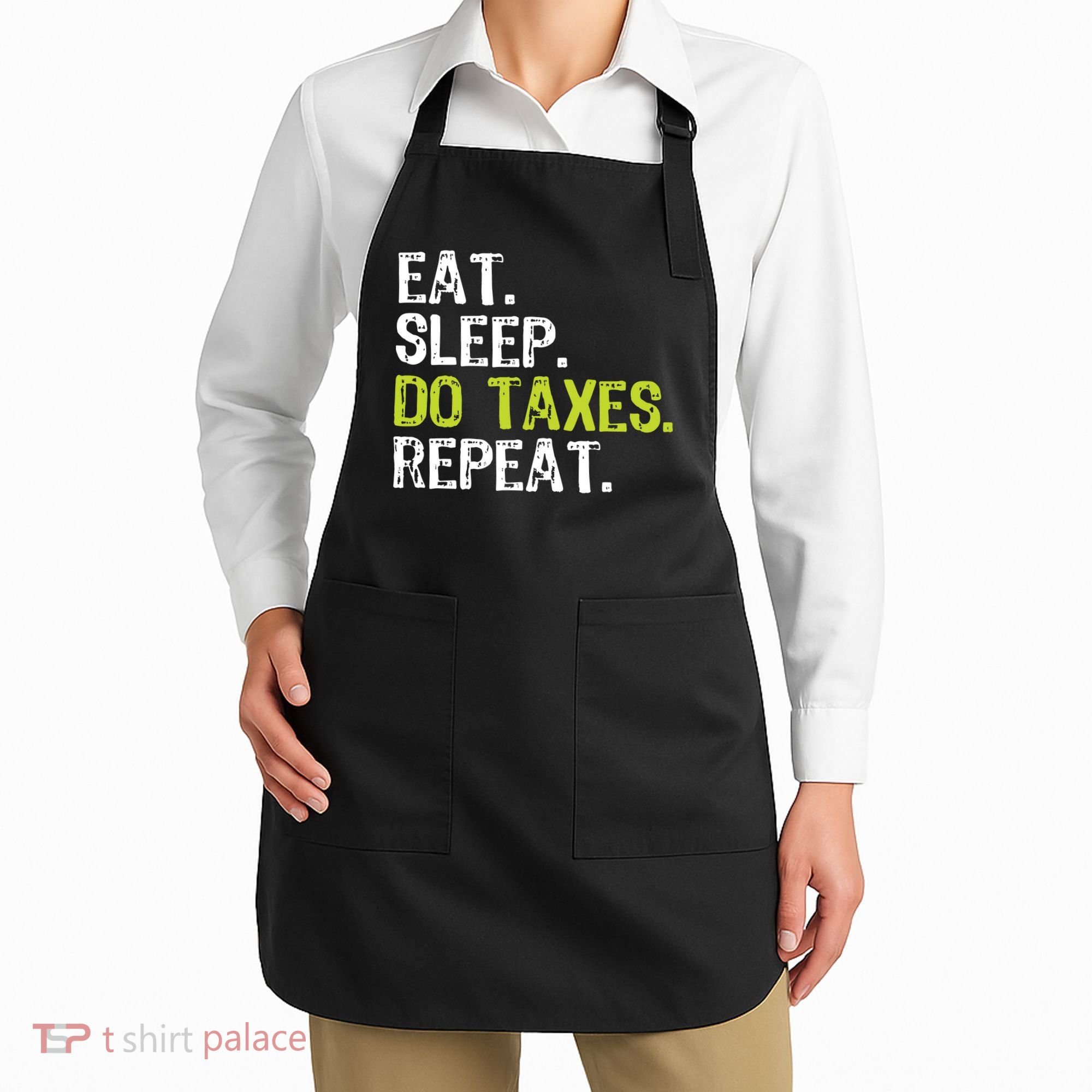 Eat Sleep Do Taxes Accountant Accounting Funny Apron