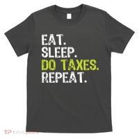 Eat Sleep Do Taxes Accountant Accounting Funny T-Shirt thumb 0